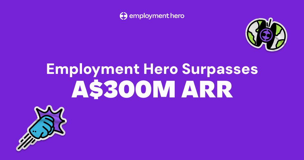 Employment Hero Surpasses A$300M ARR